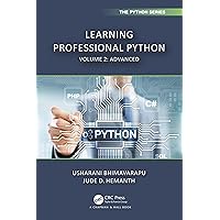Learning Professional Python: Volume 2: Advanced (Chapman & Hall/CRC The Python Series) Learning Professional Python: Volume 2: Advanced (Chapman & Hall/CRC The Python Series) Kindle Hardcover Paperback