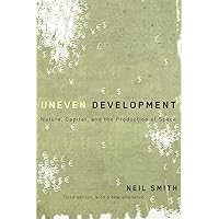 Uneven Development: Nature, Capital, and the Production of Space Uneven Development: Nature, Capital, and the Production of Space Paperback Kindle Hardcover