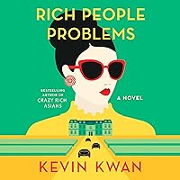 Rich People Problems: A Novel Rich People Problems: A Novel Audible Audiobook Kindle Hardcover Paperback