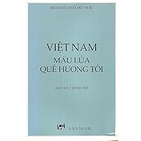 Vietnam Mau Lua Que Huong Toi: Bo-Tuc Ho-So Ve Su Sup Do Cua Viet-Nam Cong-Hoa (Vietnamese Edition)