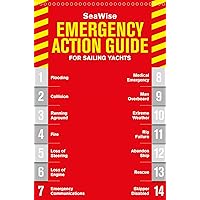 SeaWise Emergency Action Guide and Safety Checklists for Sailing Yachts SeaWise Emergency Action Guide and Safety Checklists for Sailing Yachts Spiral-bound