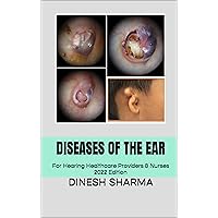 Diseases of the Ear: July 2022 Edition Diseases of the Ear: July 2022 Edition Kindle
