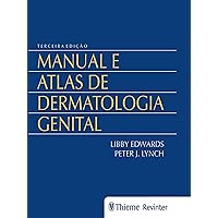 Manual e Atlas de Dermatologia Genital (Portuguese Edition) Manual e Atlas de Dermatologia Genital (Portuguese Edition) Kindle Hardcover