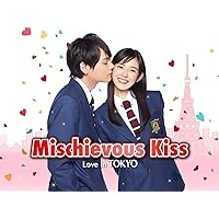 Mischievous Kiss：Love in Tokyo