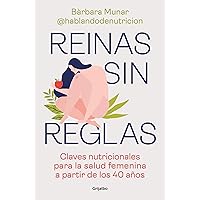 Reinas sin reglas: Claves nutricionales para la salud femenina a partir de los 40 años (Spanish Edition) Reinas sin reglas: Claves nutricionales para la salud femenina a partir de los 40 años (Spanish Edition) Kindle Paperback