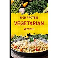 High Protein Vegetarian Recipes: Delicious Vegan Meals Cookbook With Pictures High Protein Vegetarian Recipes: Delicious Vegan Meals Cookbook With Pictures Paperback Kindle