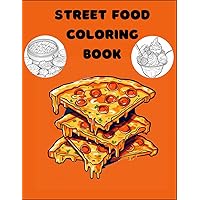 Street Food Coloring Book: Delicious foods from all over the world