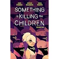 Something is Killing the Children Vol. 2 Something is Killing the Children Vol. 2 Paperback Kindle Hardcover