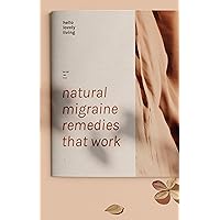 Natural Migraine Remedies That Work: Hello Lovely Living