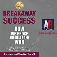 Breakaway Success: How We Broke the Rules and Won Breakaway Success: How We Broke the Rules and Won Audible Audiobook Kindle Hardcover Paperback