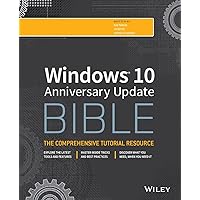 Windows 10 Anniversary Update Bible (Bible (Wiley)) Windows 10 Anniversary Update Bible (Bible (Wiley)) Paperback Kindle