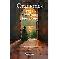 Oraciones para Milagros Financieros (Spanish Edition) Oraciones para Milagros Financieros (Spanish Edition) Kindle Paperback
