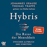 Hybris - Die Reise der Menschheit: Zwischen Aufbruch und Scheitern Hybris - Die Reise der Menschheit: Zwischen Aufbruch und Scheitern Audible Audiobook Kindle Hardcover