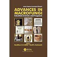 Advances in Macrofungi: Industrial Avenues and Prospects (Progress in Mycological Research) Advances in Macrofungi: Industrial Avenues and Prospects (Progress in Mycological Research) Kindle Hardcover Paperback