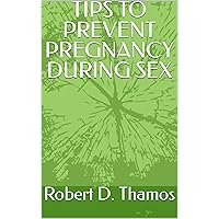 TIPS TO PREVENT PREGNANCY DURING SEX