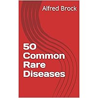 50 Common Rare Diseases 50 Common Rare Diseases Kindle Hardcover Paperback