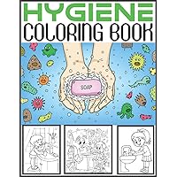 hygiene Coloring Book: A very beautiful educational coloring book for children from 3 to 12 years old, to learn the best practices and habits of ... as bathing, toileting , brushing teeth, ...