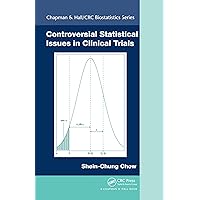 Controversial Statistical Issues in Clinical Trials (Chapman & Hall/CRC Biostatistics Series Book 42) Controversial Statistical Issues in Clinical Trials (Chapman & Hall/CRC Biostatistics Series Book 42) Kindle Hardcover Paperback