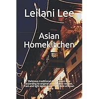 Asian Homekitchen: Delicious traditional dishes from Asia according to original and modern recipes. Fast and light Asian Food - The Best of Asian Cuisine