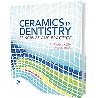 Ceramics in Dentistry: Principles and Practice Ceramics in Dentistry: Principles and Practice Paperback Kindle