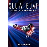 Slow Boat: Book One in the Worlds of Man Slow Boat: Book One in the Worlds of Man Kindle Paperback