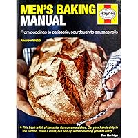 Men's Baking Manual: The complete guide to making and baking cakes, breads, pastries, pies and puddings Men's Baking Manual: The complete guide to making and baking cakes, breads, pastries, pies and puddings Hardcover