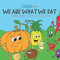 We Are What We Eat: Holistic Thinking Kids We Are What We Eat: Holistic Thinking Kids Paperback Kindle