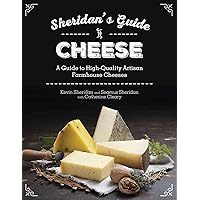 Sheridans' Guide to Cheese: A Guide to High-Quality Artisan Farmhouse Cheeses Sheridans' Guide to Cheese: A Guide to High-Quality Artisan Farmhouse Cheeses Kindle Hardcover