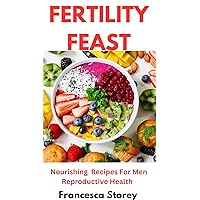 Fertility Feast: Nourishing recipes for men reproductive health