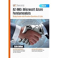 AZ-900: Microsoft Azure Fundamentals Study Guide With Practice Questions & Labs: Sixth Edition - 2024 AZ-900: Microsoft Azure Fundamentals Study Guide With Practice Questions & Labs: Sixth Edition - 2024 Paperback Kindle