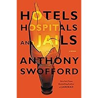 Hotels, Hospitals, and Jails: A Memoir Hotels, Hospitals, and Jails: A Memoir Kindle Hardcover Audible Audiobook Audio CD