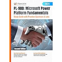 PL-900: Microsoft Power Platform Fundamentals Study Guide with Practice Questions & Labs: Second Edition - 2024 PL-900: Microsoft Power Platform Fundamentals Study Guide with Practice Questions & Labs: Second Edition - 2024 Paperback Kindle Hardcover