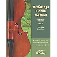 AltStrings Fiddle Method for Violin (Original Key), Second Edition, Book 1 AltStrings Fiddle Method for Violin (Original Key), Second Edition, Book 1 Paperback Kindle