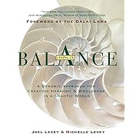 Living in Balance: A Dynamic Approach for Creating Harmony & Wholeness in a Chaotic World Living in Balance: A Dynamic Approach for Creating Harmony & Wholeness in a Chaotic World Paperback Hardcover