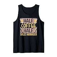 Half Coffee Half Sales Manager Coffees Lover Caffeine Tank Top