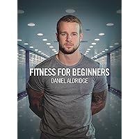 Fitness for Beginners - Daniel Aldridge