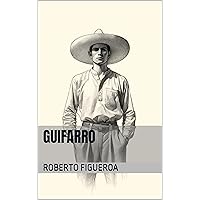 Guifarro (Spanish Edition) Guifarro (Spanish Edition) Kindle Paperback