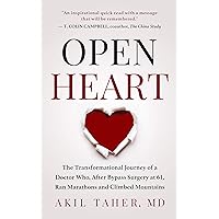 OPEN HEART : The Transformational Journey of a Doctor Who, After Bypass Surgery at 61, Ran Marathons and Climbed Mountains OPEN HEART : The Transformational Journey of a Doctor Who, After Bypass Surgery at 61, Ran Marathons and Climbed Mountains Kindle Paperback Audible Audiobook