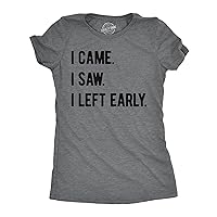 Womens Funny T Shirts I Came I Saw I Left Early Sarcastic Graphic Tee for Ladies