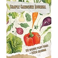 Simple Gardener Journal: 50 pages - each for specific plant to help you keep track of their life cycle (sowing, planting, watering, fertilization and ... (to note weather, temperature or rainfall)