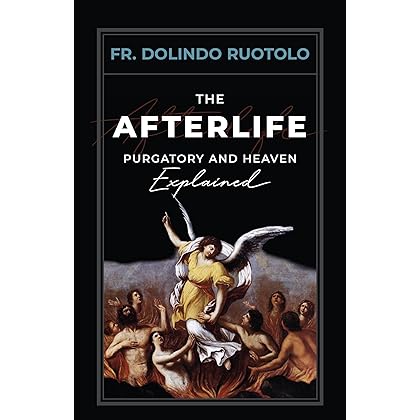 The Afterlife: Purgatory and Heaven Explained