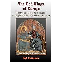 The God-Kings of Europe: The Descendents of Jesus Traced Through the Odonic and Davidic Dynasties The God-Kings of Europe: The Descendents of Jesus Traced Through the Odonic and Davidic Dynasties Paperback Audible Audiobook Hardcover