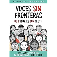 Voces Sin Fronteras: Our Stories, Our Truth (Spanish Edition) Voces Sin Fronteras: Our Stories, Our Truth (Spanish Edition) Paperback Kindle Hardcover