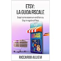 Etsy: la Guida Fiscale: Scopri come essere un venditore su Etsy in regola con il Fisco (Italian Edition) Etsy: la Guida Fiscale: Scopri come essere un venditore su Etsy in regola con il Fisco (Italian Edition) Kindle Paperback
