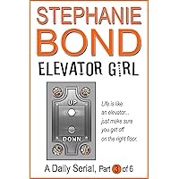 Elevator Girl: part 3 of 6 Elevator Girl: part 3 of 6 Kindle