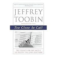 Too Close to Call: The Thirty-Six-Day Battle to Decide the 2000 Election Too Close to Call: The Thirty-Six-Day Battle to Decide the 2000 Election Audible Audiobook Kindle Hardcover Paperback MP3 CD