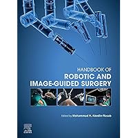 Handbook of Robotic and Image-Guided Surgery Handbook of Robotic and Image-Guided Surgery eTextbook Hardcover