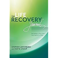The Life Recovery Journal: Becoming a New You - One Step at a Time The Life Recovery Journal: Becoming a New You - One Step at a Time Paperback