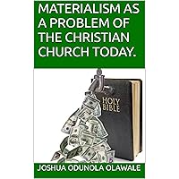 MATERIALISM AS A PROBLEM OF THE CHRISTIAN CHURCH TODAY. MATERIALISM AS A PROBLEM OF THE CHRISTIAN CHURCH TODAY. Kindle Hardcover Paperback