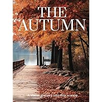 THE AUTUMN: A visual journey into this season (THE COFFEE TABLE BOOKS)